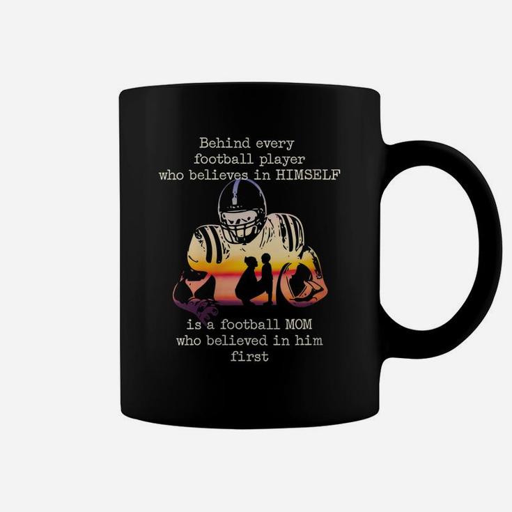 Womens Behind Every Football Player Is A Football Mom Proud Parent Coffee Mug