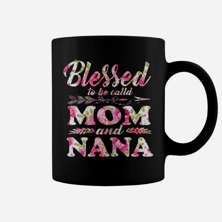 Womens Blessed To Be Called Mom And Nana Mother's Day Nana Coffee Mug