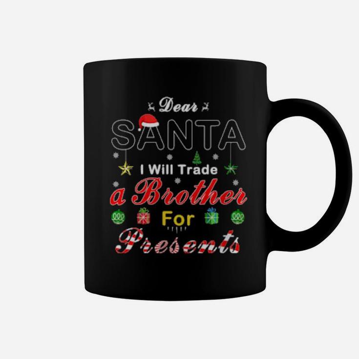 Womens Dear Santa Will Trade Brother For Presents Xmas Coffee Mug