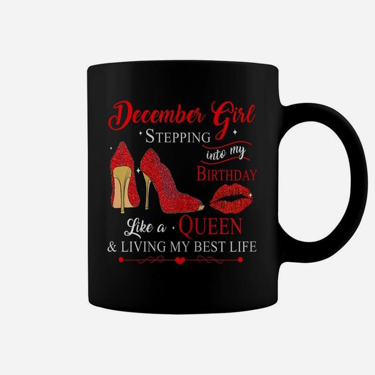 Womens December Girl Stepping Into My Birthday Like A Queen Coffee Mug