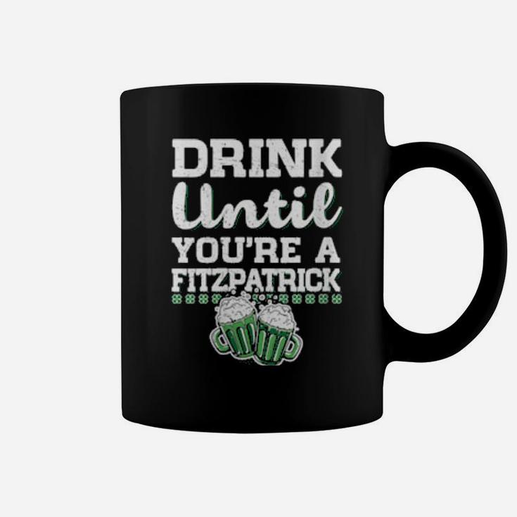 Womens Drink Until You're A Fitzpatrick St Patrick's Day Coffee Mug