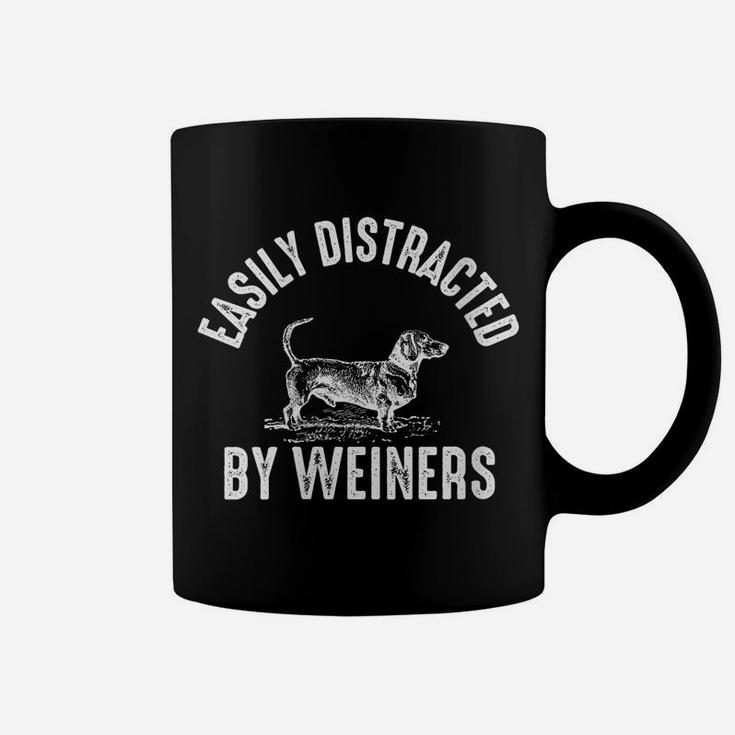 Womens Easily Distracted By Weiners Weiner Dog Weenie Dachshund Coffee Mug