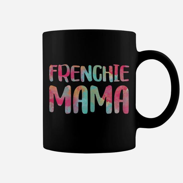 Womens Frenchie Mama  Mother's Day Gift Shirt Coffee Mug