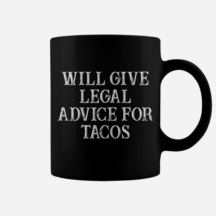 Womens Funny Best Friend Gift Will Give Legal Advice For Tacos Coffee Mug