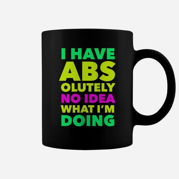 Womens I Have Abs Olutely No Idea What I'm Doing Funny Workout Yoga Coffee Mug