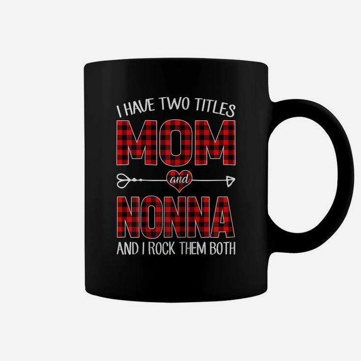 Womens I Have Two Titles Mom And Nonna Red Plaid Buffalo Gift Coffee Mug