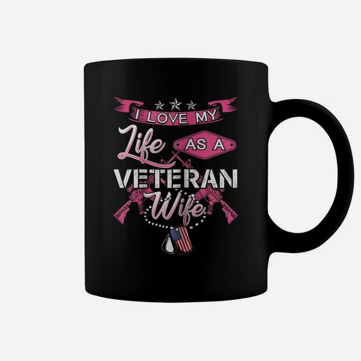 Womens I Love My Life As A Veteran Wife Proud Military Family Shirt Coffee Mug