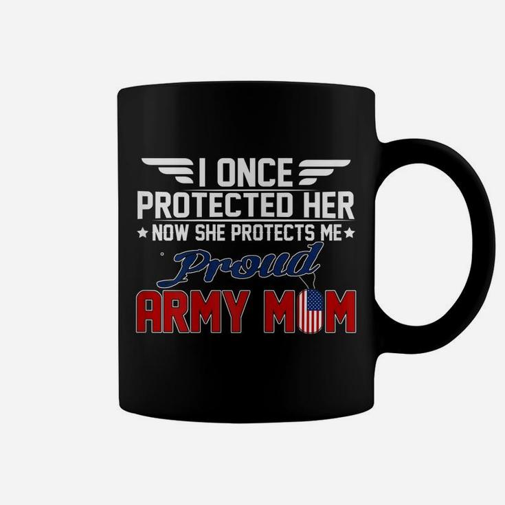 Womens I Once Protected Her She Protects Me Proud Army Mom Coffee Mug