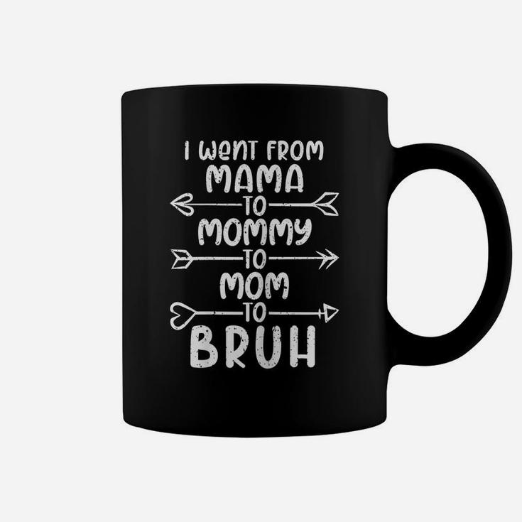 Womens I Went From Mama To Mommy To Mom To Bruh Baby Mommy Coffee Mug