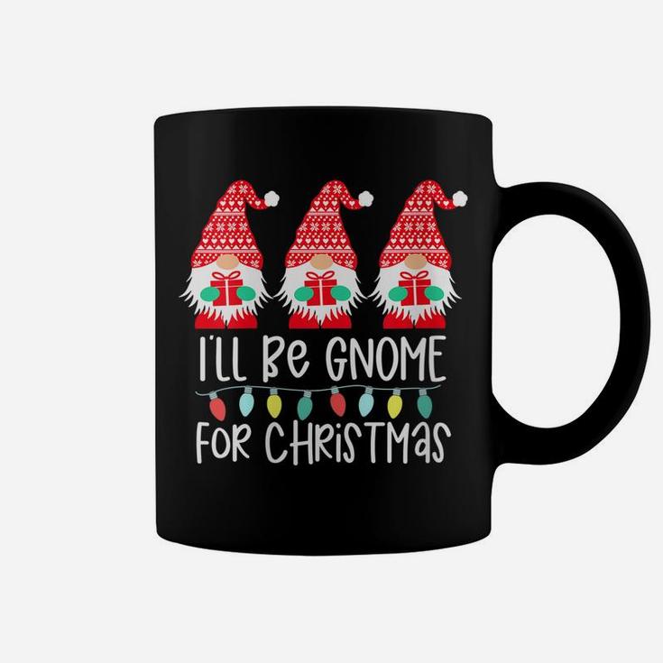 Womens I'll Be Gnome For Christmas Gnome Gift Gnomies Three Gnomes Coffee Mug