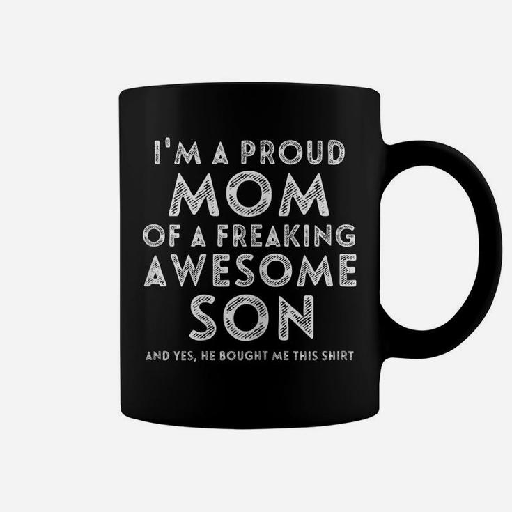 Womens I'm A Proud Mom Of A Freaking Awesome Son Gifts Mothers Day Coffee Mug