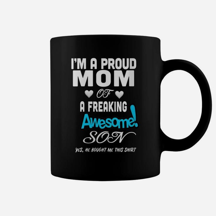 Womens I'm A Proud Mom Of A Freaking Awesome Son He Bought Me This Coffee Mug