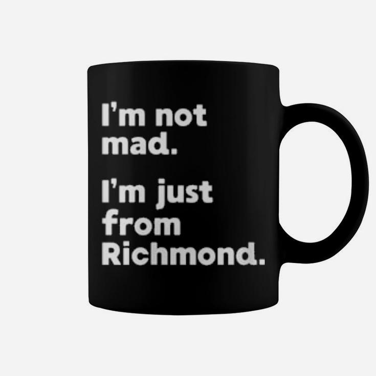 Womens I'm Not Mad I'm Just From Richmond Coffee Mug