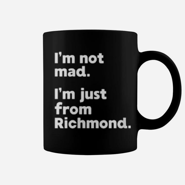 Womens I'm Not Mad I'm Just From Richmond Coffee Mug
