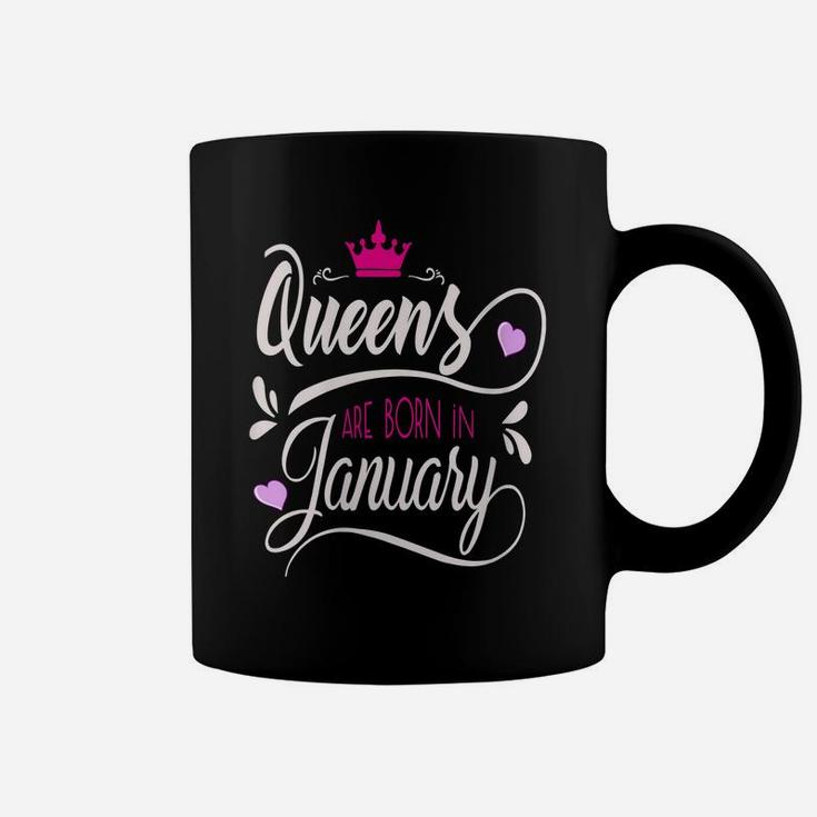 Womens January Girl Birthday Gift, Queens Are Born In January Coffee Mug