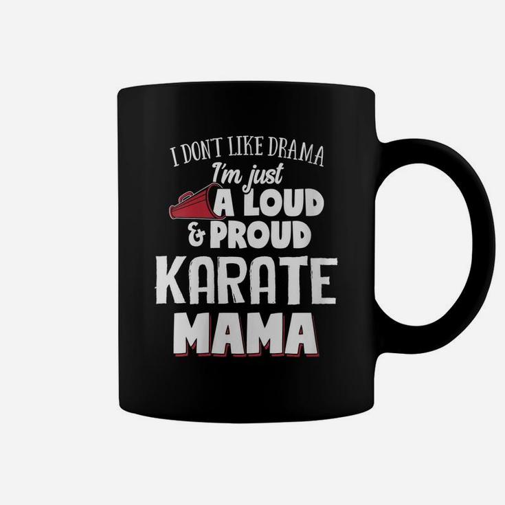 Womens Karate Mom Design - Loud And Proud Mama Coffee Mug