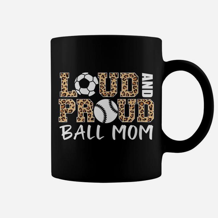 Womens Loud And Proud Ball Mom Leopard Soccer Baseball Player Mom Coffee Mug