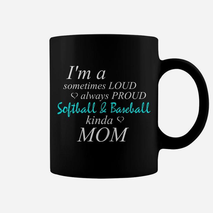 Womens Loud Mom Proud Momma Love Softball Baseball Kinda Mother Coffee Mug