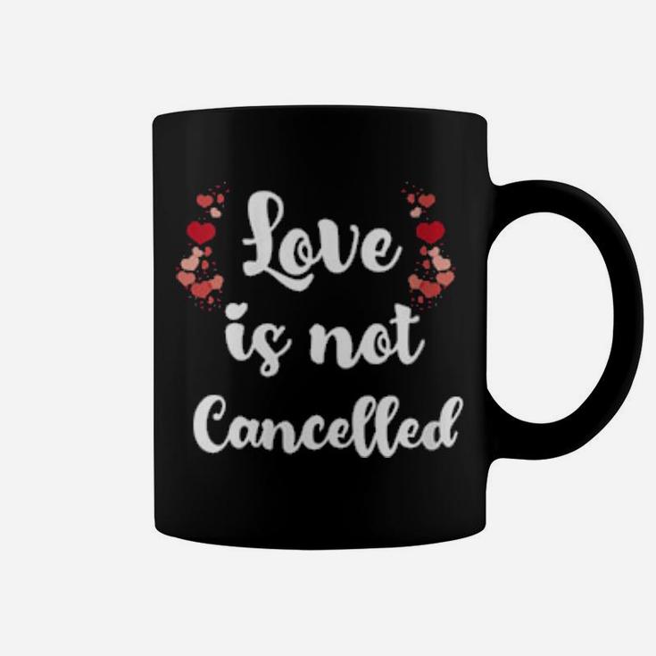 Womens Love Is Not Cancelled Valentine's Day Coffee Mug