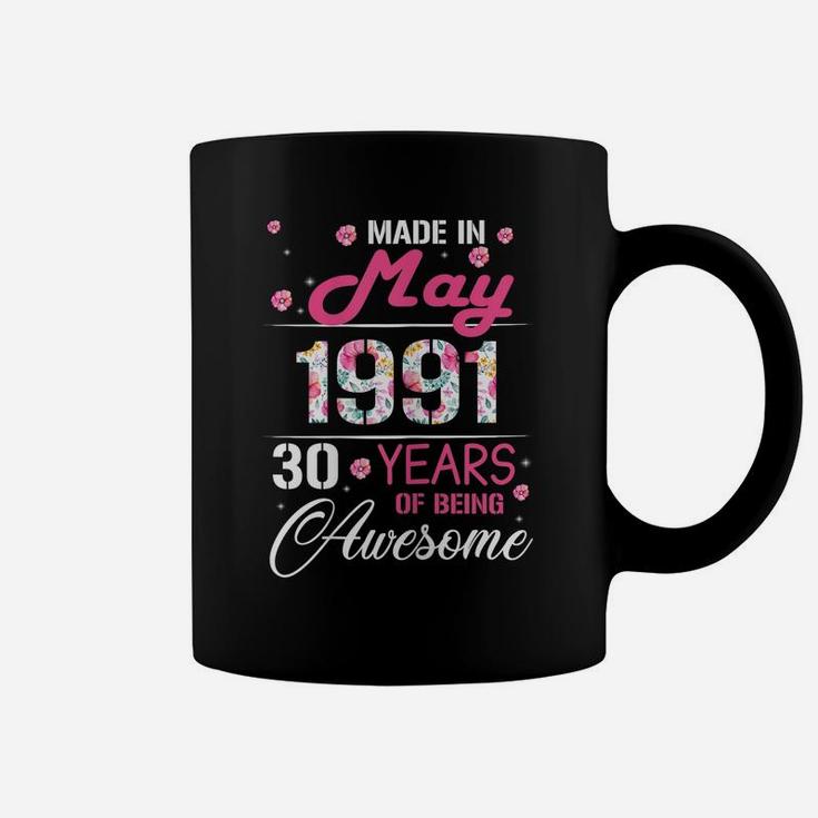 Womens May Girls 1991 Birthday Gift 30 Years Old Made In 1991 Coffee Mug