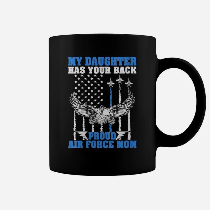 Womens My Daughter Has Your Back Proud Air Force Mom Military Gift Coffee Mug