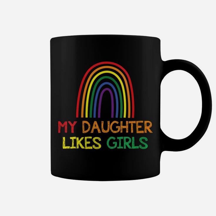 Womens My Daughter Likes Girls Proud Mom T-Shirt Gay Pride Lgbt Coffee Mug