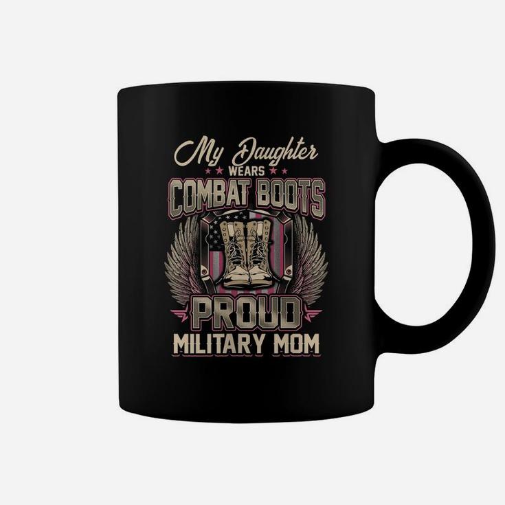 Womens My Daughter Wears Combat Boots - Proud Military Mom Coffee Mug