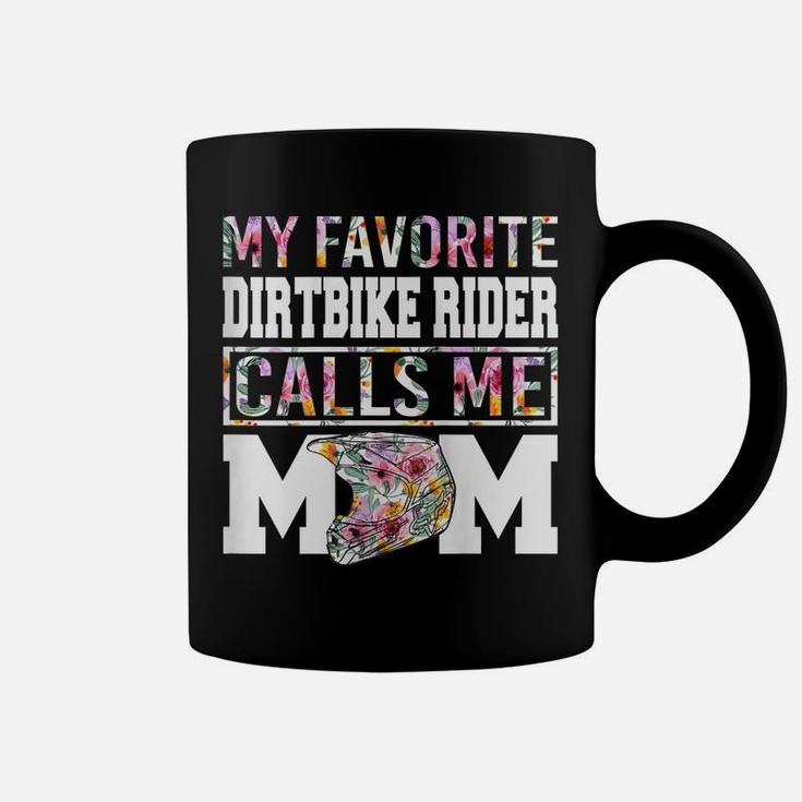 Womens My Favorite Dirt Bike Rider Calls Me Mom Funny Mothers Coffee Mug
