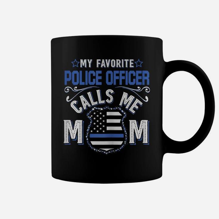Womens My Favorite Police Officer Calls Me Mom Funny Gift Coffee Mug