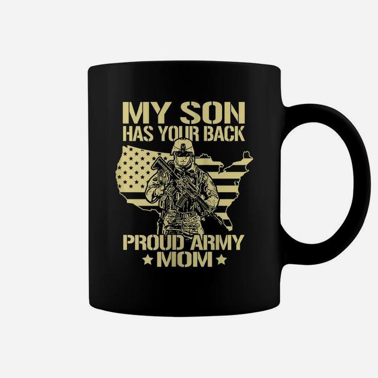 Womens My Son Has Your Back Proud Army Mom - Military Mother Gifts Coffee Mug
