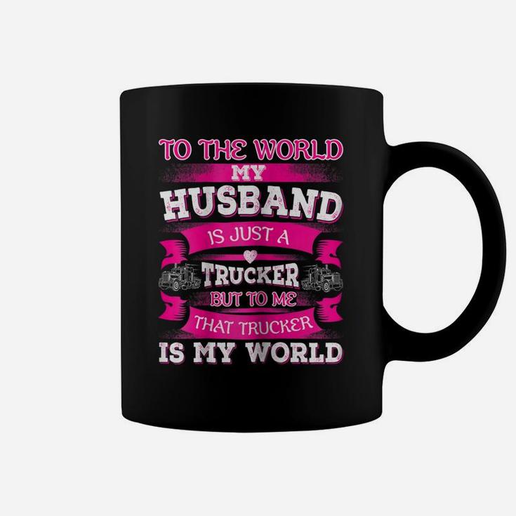 Womens My Truck Driver Is My World Trucker Wife T Shirt Gift Coffee Mug