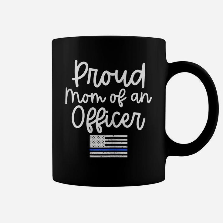 Womens Police Gift For Mom Proud Mom Of An Officer Blue Line Shirt Coffee Mug