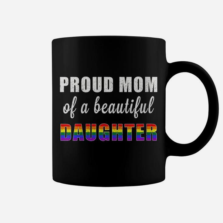 Womens Pride Ally Proud Mom Beautiful Lgbt Daughter Rainbow Flag Coffee Mug