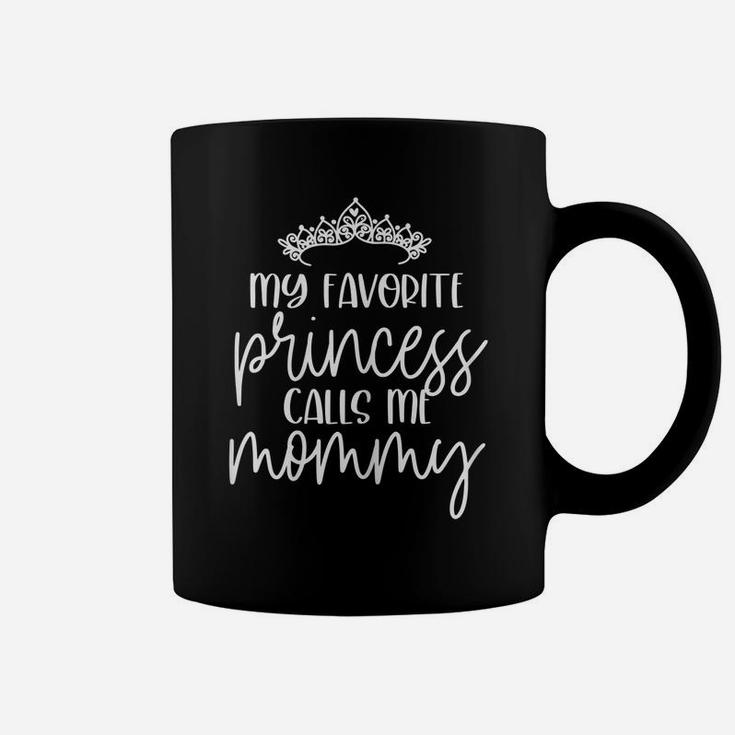 Womens Princess Birthday Shirt My Favorite Princess Calls Me Mommy Coffee Mug
