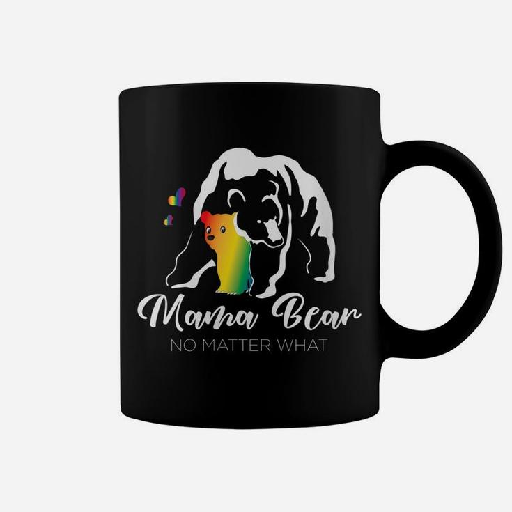 Womens Proud Mom No Matter What Lgbtq Lgbt Mom Pride Mama Bear Coffee Mug