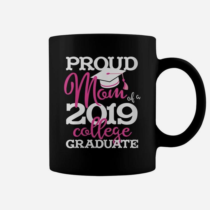 Womens Proud Mom Of A 2019 College Graduate Coffee Mug