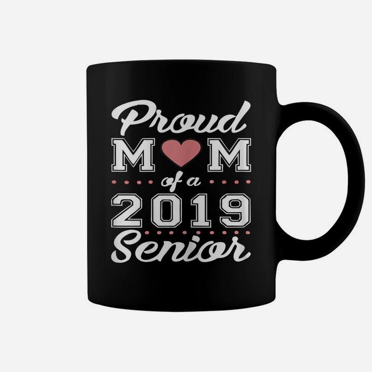 Womens Proud Mom Of A Class 2019 Graduate  Graduation Gift Coffee Mug