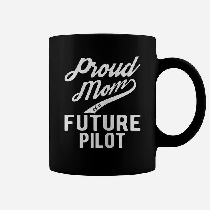 Womens Proud Mom Of A Future Pilot Gift For Mom Funny Pilot Coffee Mug