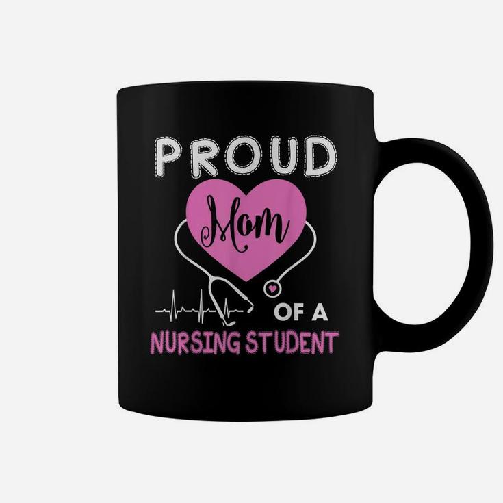 Womens Proud Mom Of A Nursing Student Tshirt Nurse Tee Gifts Coffee Mug