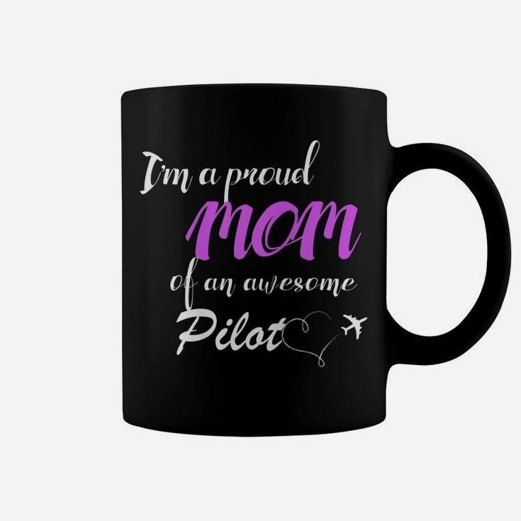 Womens Proud Mom Of An Awesome Pilot , Gift For Mother Coffee Mug