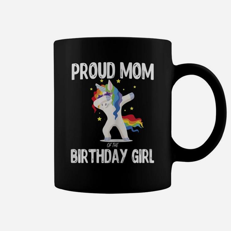 Womens Proud Mom Of The Birthday Girl Unicorn Dabbing Shirt Gifts Coffee Mug