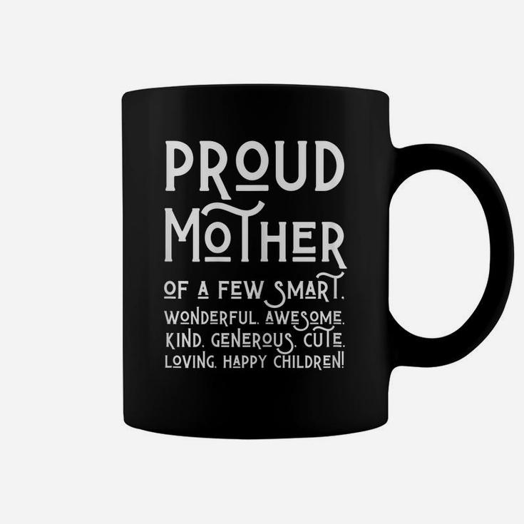 Womens Proud Mother Of A Few Smart Children Funny Mom Mother's Day Coffee Mug