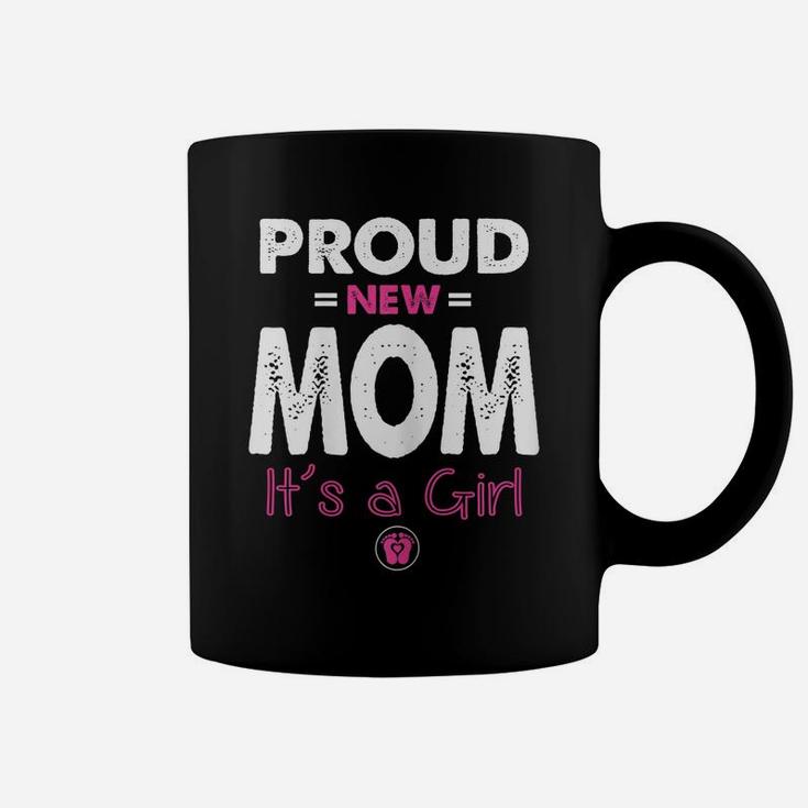 Womens Proud New Mom Its A Girl Shirt Funny Promoted To Mommy Gifts Coffee Mug