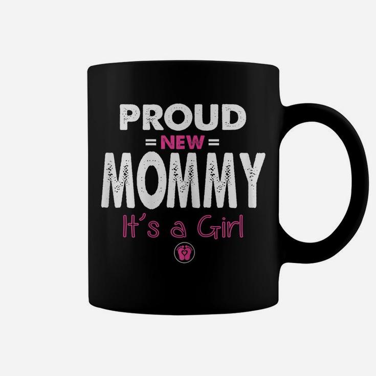 Womens Proud New Mommy Its A Girl Shirt Funny Promoted To Mom Gifts Coffee Mug