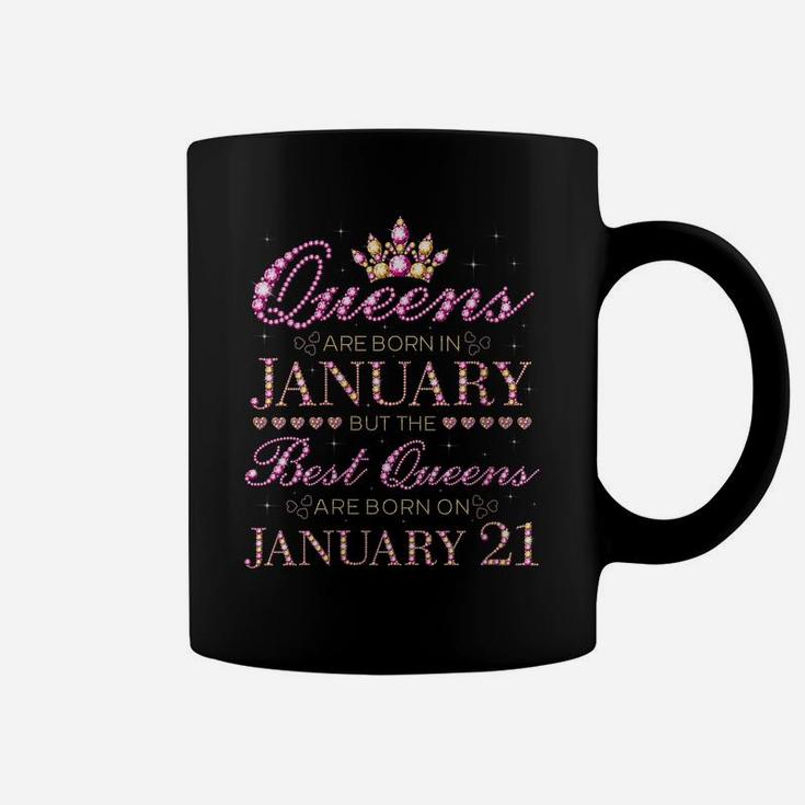 Womens Queens Are Born In Jan Best Queens Are Born On January 21 Coffee Mug