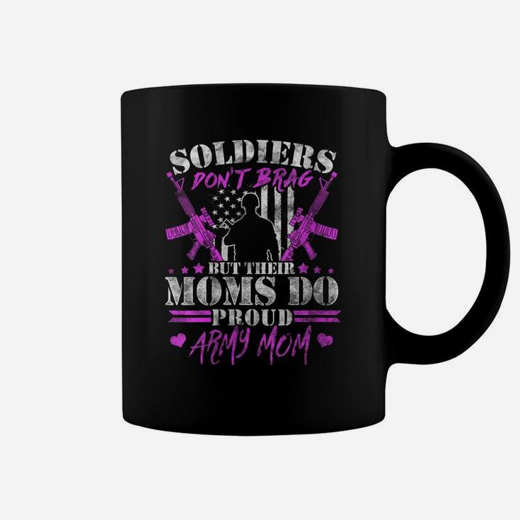 Womens Soldiers Don't Brag - Proud Army Mom Military Mother Gifts Coffee Mug