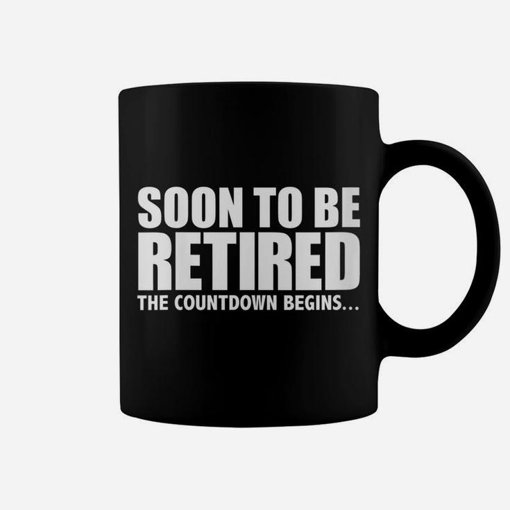 Womens Soon To Be Retired The Countdown Begins Retirement Fun Gift Coffee Mug