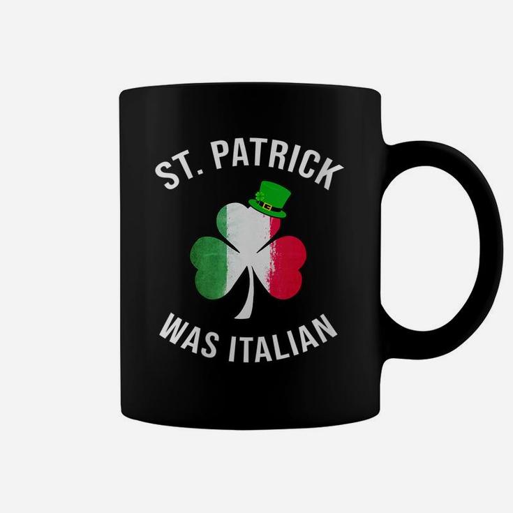 Womens St Patrick Was Italian Shirt | St Patricks Day Coffee Mug