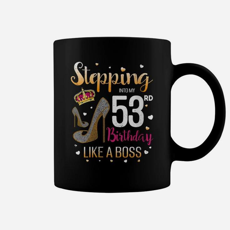 Womens Stepping Into My 53 Birthday Like A Boss Bday Funny Saying Coffee Mug