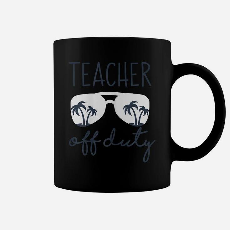 Womens Teacher Off Duty Shirt Last Day Of School Appreciation Gift Coffee Mug